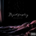 It's Just Foreplay (Explicit)