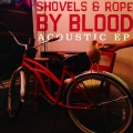Shovels & Rope - Mississippi Nuthin'