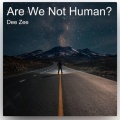 Are We Not Human?