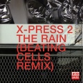 X-Press 2、Sailor & I - The Rain (Beating Cells Remix)