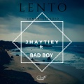 Jhaytiey、Bad Boy - Lento