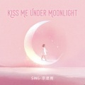 Kiss me under moonlight (星空剪影英文版)