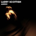 Larry Scottish - Ameno