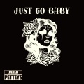 Just Go Baby