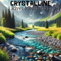 Crystalline River Meditation: Healing Water Sounds With Therapy Music for Total Calmness