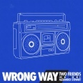 Two Friends、Alexander Stewart - Wrong Way