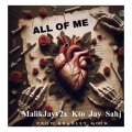 All of me (feat. Sahj & KtoJay)(Explicit)