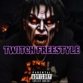 Twitch Freestyle (Explicit)