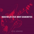 Brent Schanzmeyer、Kyle Jenkins - Rockstar Life