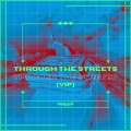 Through the Streets (VIP)(Explicit)