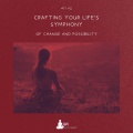 417 Hz Crafting Your Life's Symphony of Change and Possibil