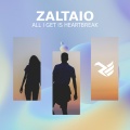 Zaltaio - All I Get Is Heartbreak