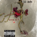 Lil Dope - Love Is? (Explicit)