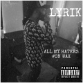 All My Haters (ON WAX) [Explicit]