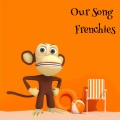 Our Song (Frenchies)