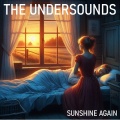 The Undersounds - Sunshine Again