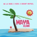 De La Rose、Sharif Rafael、Mora - Maya (Remix)