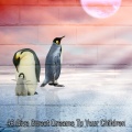 46 Give Sweet Dreams To Your Children