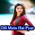 Dil Mein Hai Pyar