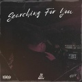 Searching For You (Explicit)