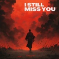 I Still Miss You (还是会想你)