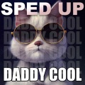 The Believers in a Dream - Daddy Cool (Sped Up)