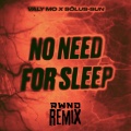 Sölus-Sun、Valy Mo、RWND - No Need For Sleep (RWND Remix)