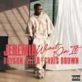 Wait On It (feat. Bryson Tiller & Chris Brown)(Explicit)