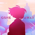 Gone Away