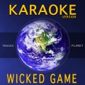 Tracks Planet - Wicked Game (Karaoke Version)
