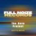 NOVA Project - Gotta Move (Radio Edit)