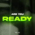 Relaiz - Are You Ready
