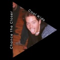 Chance The Closer - Cool Kids