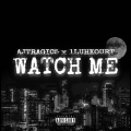 Watch Me (feat. 1luhkourt) [Explicit]