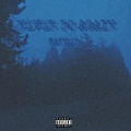 Sauced - Never do again (Explicit)