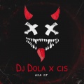 Dj Dola x Cis