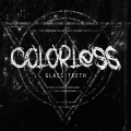 colorless - GLASS TEETH