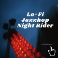 Lo-Fi Jazzhop Night Rider