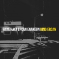 KING ERCAN - Haya Haya Ercan Enakeun