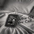 Devante、DBTHEPLUG - Who Do You Call (feat. DBTHEPLUG)(Explicit)