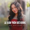 Lưu Ánh Loan - LK Xuân Trên Quê Hương