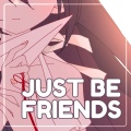 Just be Friends