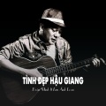 Đoàn Minh - Tình Đẹp Hậu Giang