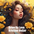 Kristian Vuljar - Drive By Love