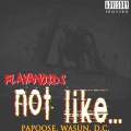 Not Like... (feat. D.C., Wasun & Papoose)(Explicit)