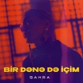Sahra - Bir Dənə Də İçim
