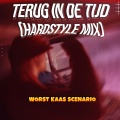 Worst Kaas Scenario - Terug In De Tijd (Hardstyle Mix)