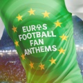 The Euros - Summer Football Anthems (Explicit)
