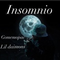 Lil daimons、Gomelopac - Insomnio (Radio Edit|Explicit)