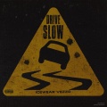 Drive Slow (Explicit)